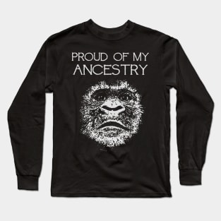 Proud Of My Ancestry Great Ape Design Long Sleeve T-Shirt